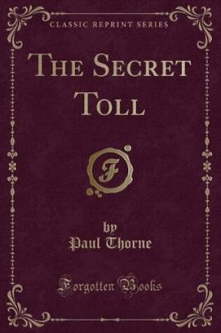 Cover of The Secret Toll (Classic Reprint)