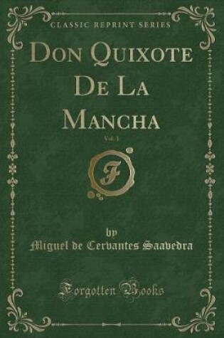 Cover of Don Quixote de la Mancha, Vol. 1 (Classic Reprint)