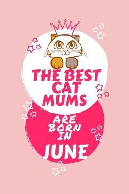 Book cover for The Best Cat Mums Are Born In June