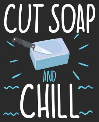 Book cover for Cut Soap And Chill