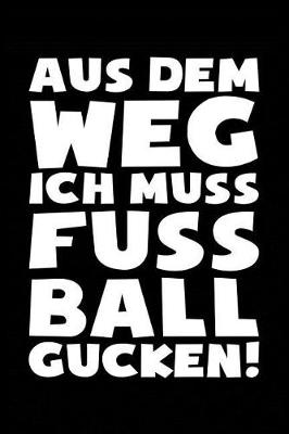 Book cover for Ich Muss Fussball Gucken