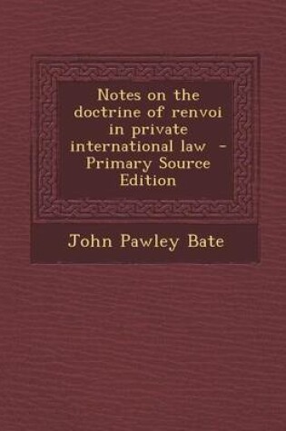 Cover of Notes on the Doctrine of Renvoi in Private International Law - Primary Source Edition