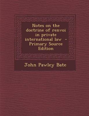 Book cover for Notes on the Doctrine of Renvoi in Private International Law - Primary Source Edition