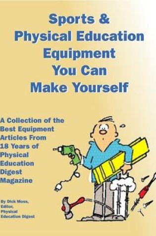 Cover of Sports & Pe Equipment You Can Make Yourself