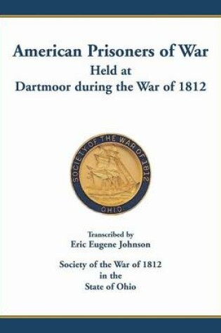 Cover of American Prisoners of War held at Dartmoor during the War of 1812