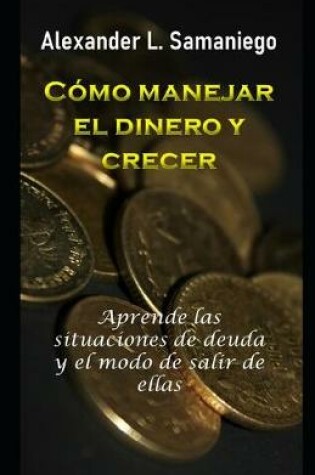 Cover of Como Manejar El Dinero Y Crecer