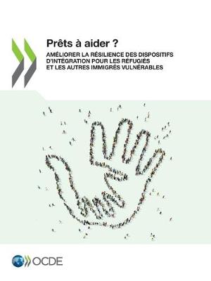 Book cover for Prêts À Aider ? Améliorer La Résilience Des Dispositifs d'Intégration Pour Les Réfugiés Et Les Autres Immigrés Vulnérables