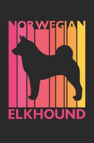Cover of Norwegian Elkhound Journal - Vintage Norwegian Elkhound Notebook - Gift for Norwegian Elkhound Lovers