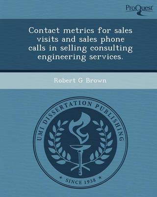 Book cover for Contact Metrics for Sales Visits and Sales Phone Calls in Selling Consulting Engineering Services