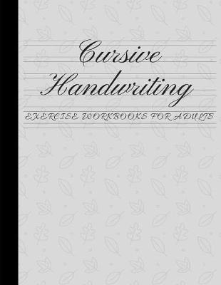 Book cover for Cursive Handwriting Exercise Workbooks for Adults