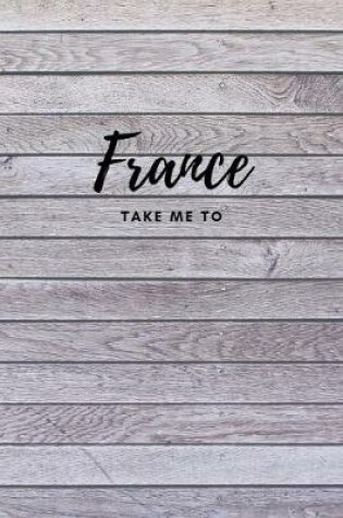 Cover of Take me to France