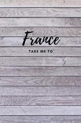 Book cover for Take me to France