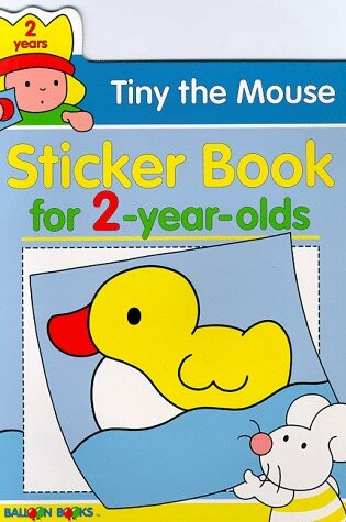 Cover of Tiny the Mouse Sticker Book for 2-Year Olds