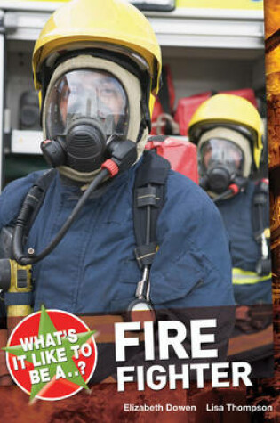 Cover of What's it Like to be a ? Firefighter