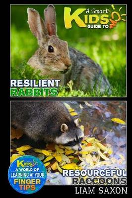 Book cover for A Smart Kids Guide to Resilient Rabbits and Resourceful Raccoons