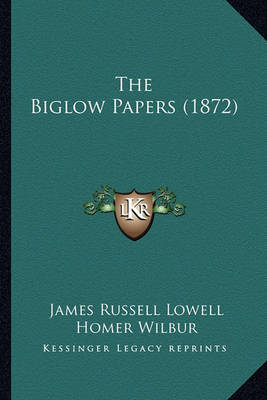 Book cover for The Biglow Papers (1872) the Biglow Papers (1872)