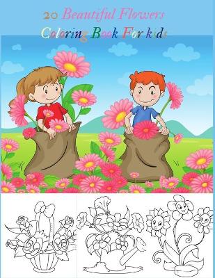 Book cover for 20 Beautiful Flowers Coloring Book For kids