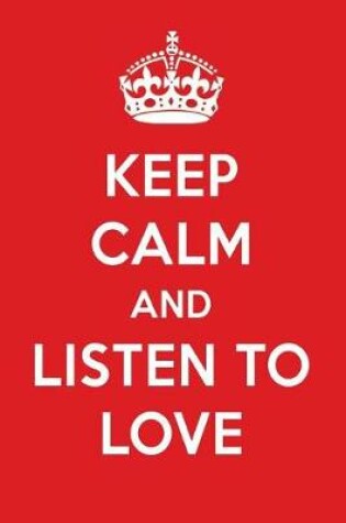 Cover of Keep Calm and Listen to Love