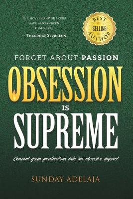 Book cover for Forget about Passion, Obsession is Supreme