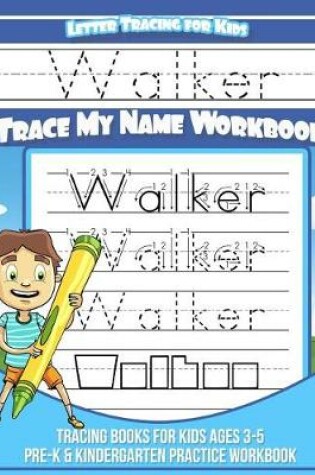 Cover of Walker Letter Tracing for Kids Trace My Name Workbook