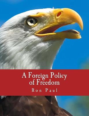 Book cover for A Foreign Policy of Freedom (Large Print Edition)