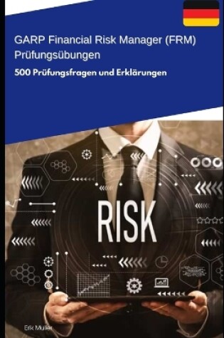 Cover of GARP Financial Risk Manager (FRM) - Prüfungsübungen