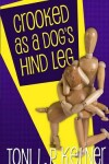 Book cover for Crooked as a Dog's Hind Leg