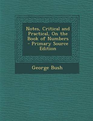 Book cover for Notes, Critical and Practical, on the Book of Numbers