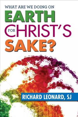 Book cover for What Are We Doing on Earth for Christ's Sake?