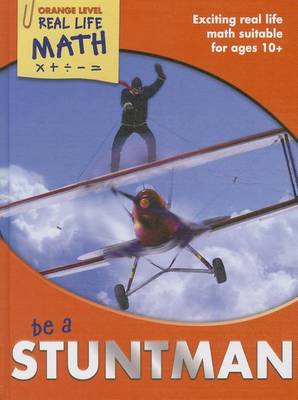 Cover of Real World Maths Orange Level: Be a Stuntman