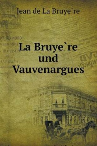 Cover of La Bruye Re Und Vauvenargues