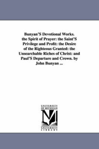 Cover of Bunyan'S Devotional Works. the Spirit of Prayer