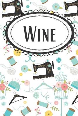 Book cover for Vintage Sewing Machine Wine Diary