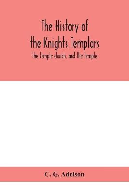 Book cover for The history of the Knights Templars