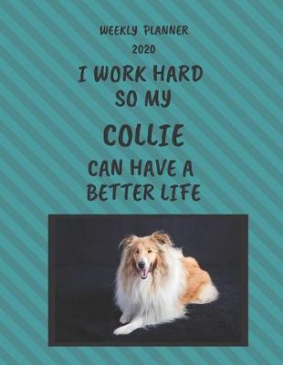 Book cover for Collie Weekly Planner 2020