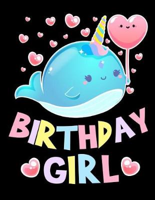Cover of Birthday Girl Unicorn Narwhal Notebook