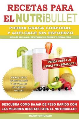 Book cover for RECETAS PARA EL NUTRiBULLET - Pierda Grasa y Adelgace Sin Esfuerzo