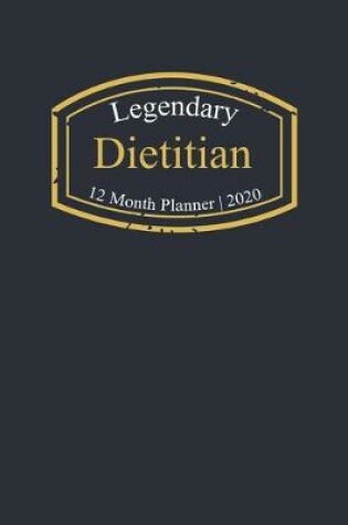 Cover of Legendary Dietitian, 12 Month Planner 2020