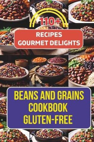 Cover of Beans And Grains Cookbook Gluten-Free