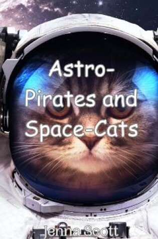 Cover of Astro-Pirates and Space-Cats