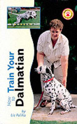 Cover of How to Train Your Dalmatian