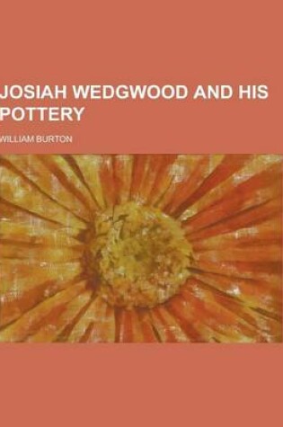 Cover of Josiah Wedgwood and His Pottery