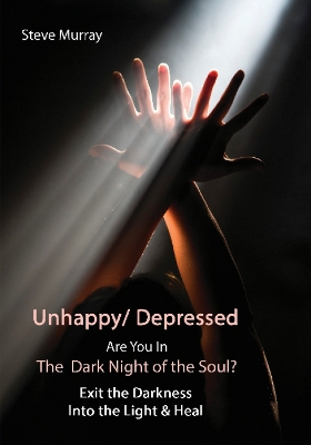 Book cover for Unhappy / Depressed Are You in the Dark Night of the Soul?