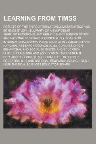 Cover of Learning from Timss; Results of the Third International Mathematics and Science Study