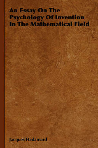 Cover of An Essay On The Psychology Of Invention In The Mathematical Field