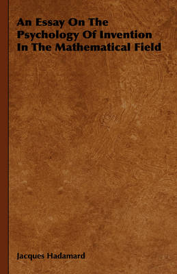 Book cover for An Essay On The Psychology Of Invention In The Mathematical Field