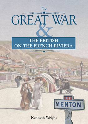 Book cover for The Great War & the British on the French Riviera