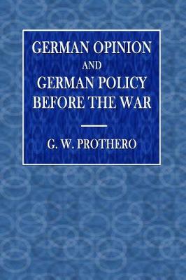 Book cover for German Opinion and German Policy Before the War