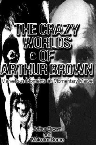 Cover of The Crazy Worlds Of Arthur Brown