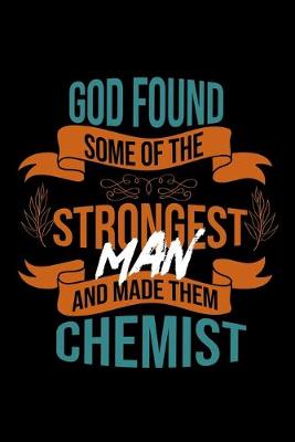 Book cover for God found some of the strongest and made them chemist